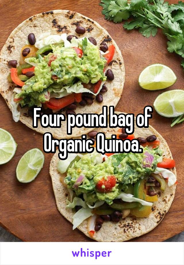 Four pound bag of Organic Quinoa.