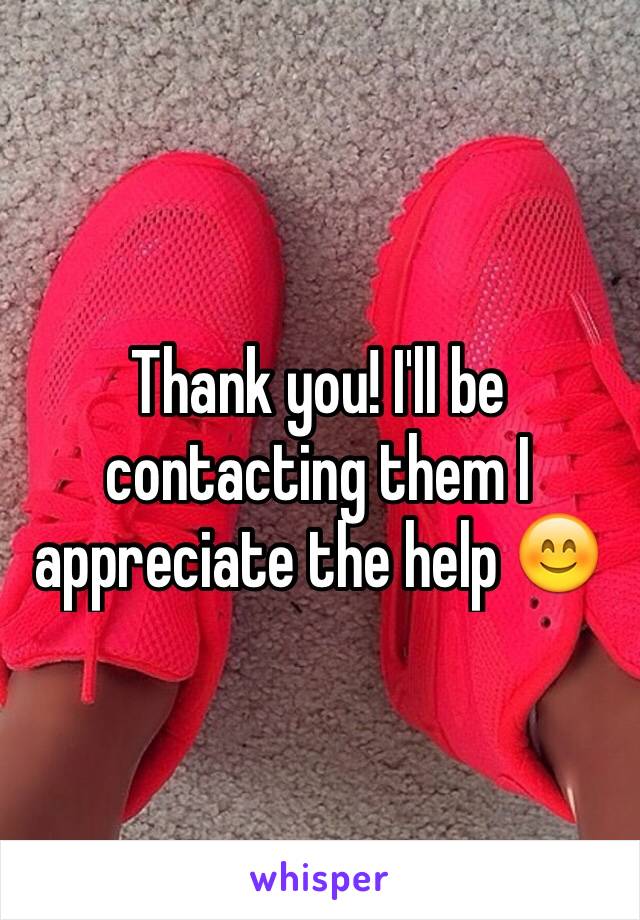 Thank you! I'll be contacting them I appreciate the help 😊