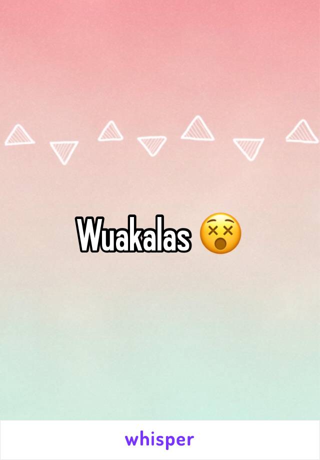 Wuakalas 😵