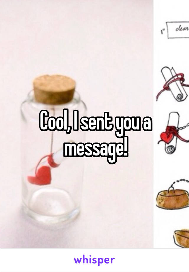 Cool, I sent you a message!
