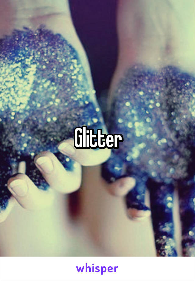 Glitter