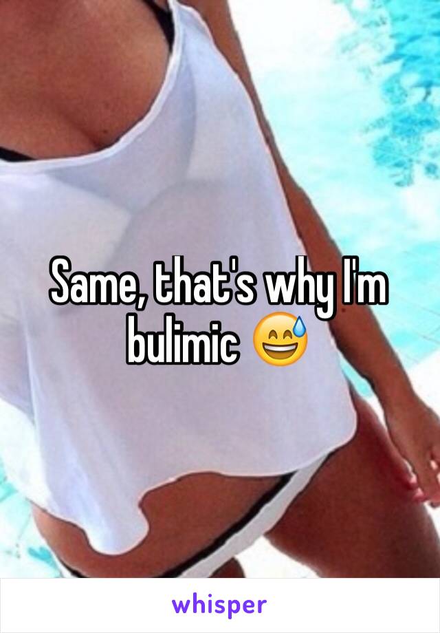 Same, that's why I'm bulimic 😅