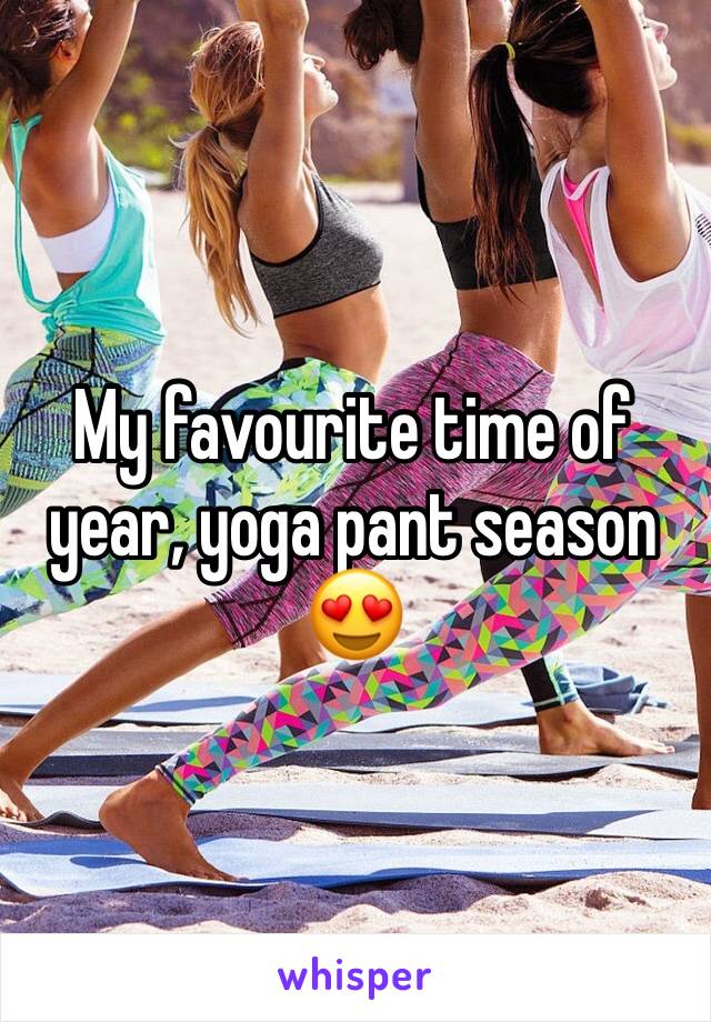 My favourite time of year, yoga pant season 😍