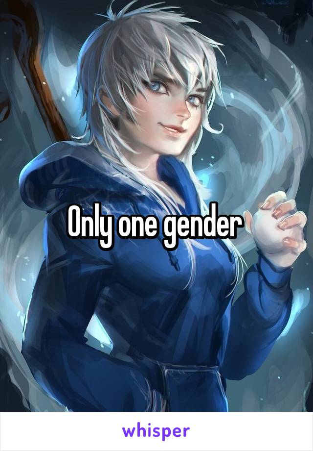 Only one gender 
