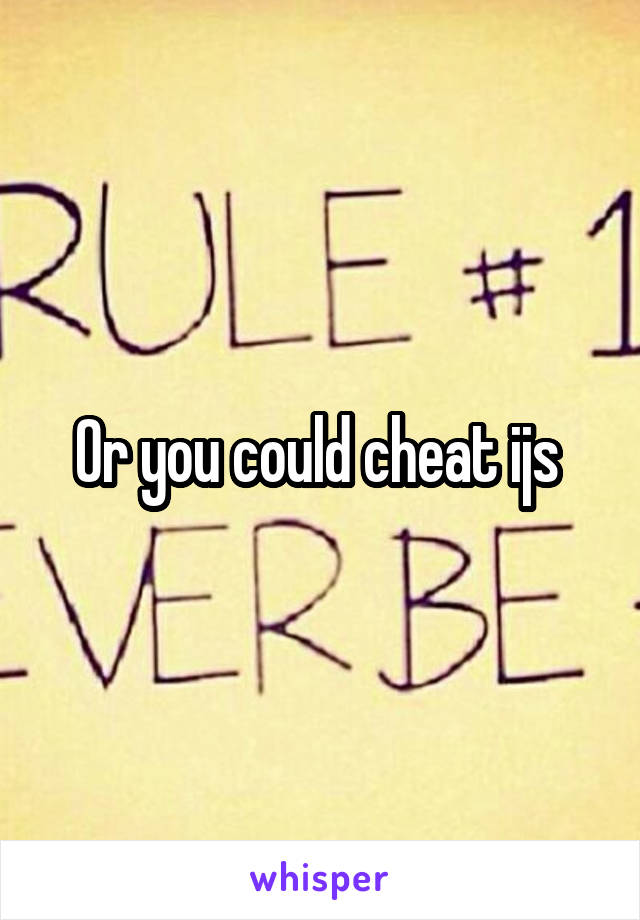 Or you could cheat ijs 