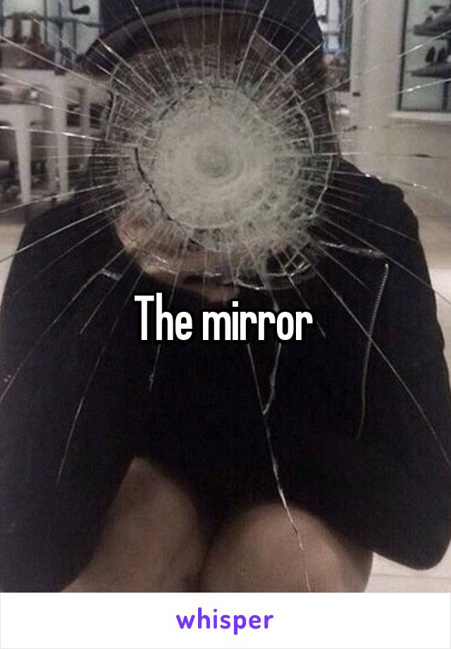 The mirror 