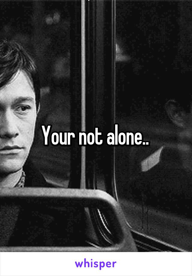 Your not alone.. 