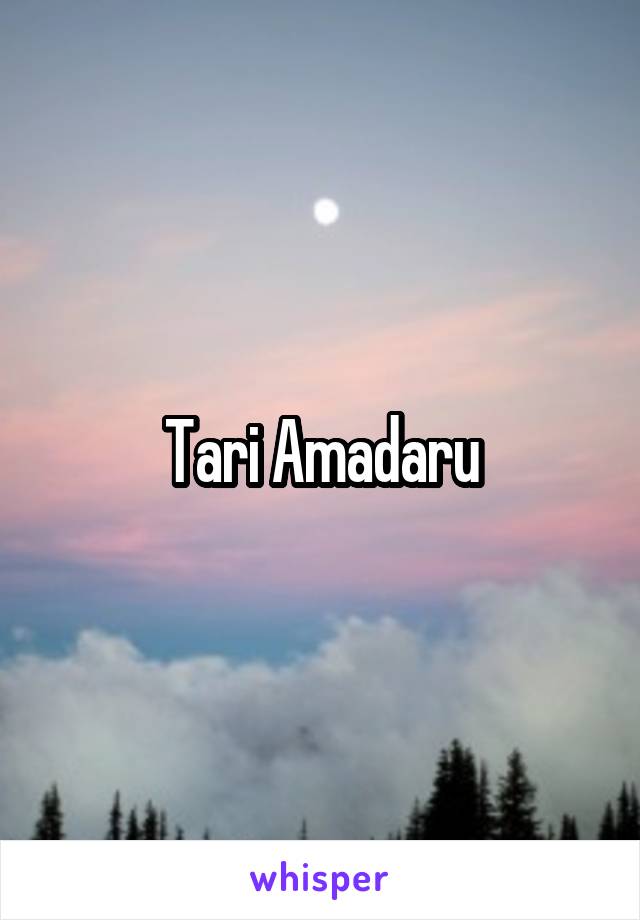 Tari Amadaru