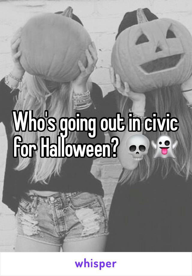 Who's going out in civic for Halloween? 💀👻