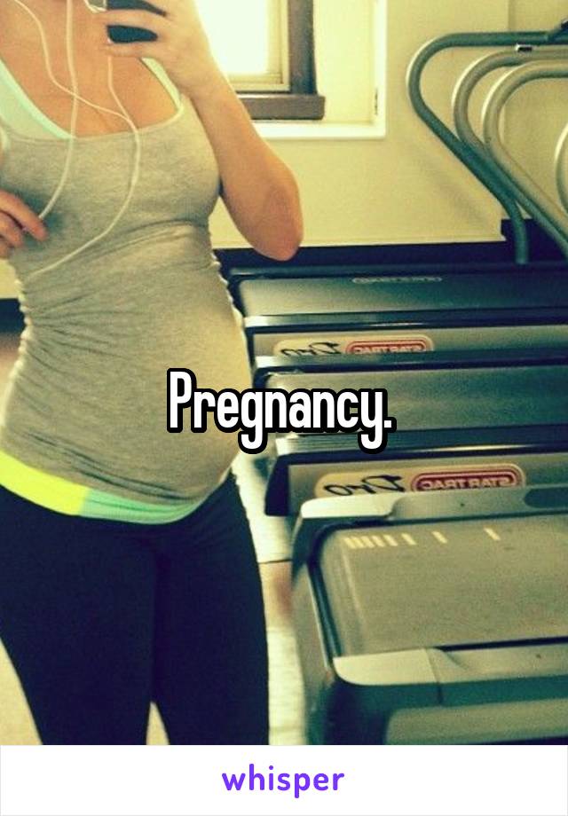 Pregnancy. 