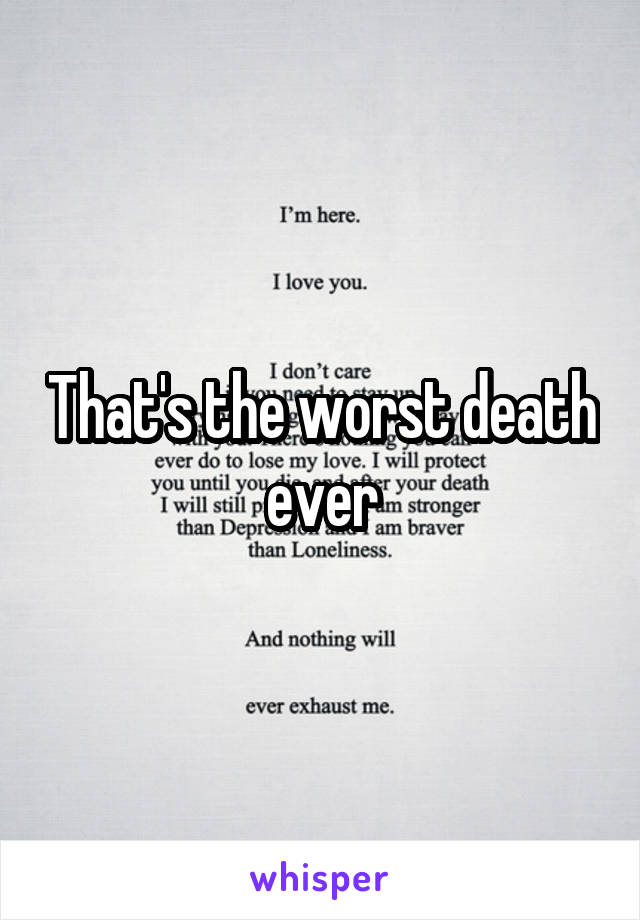 That's the worst death ever