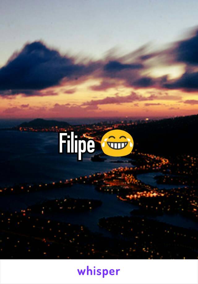 Filipe 😂 