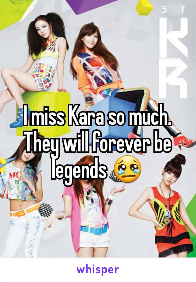 I miss Kara so much. They will forever be legends 😢