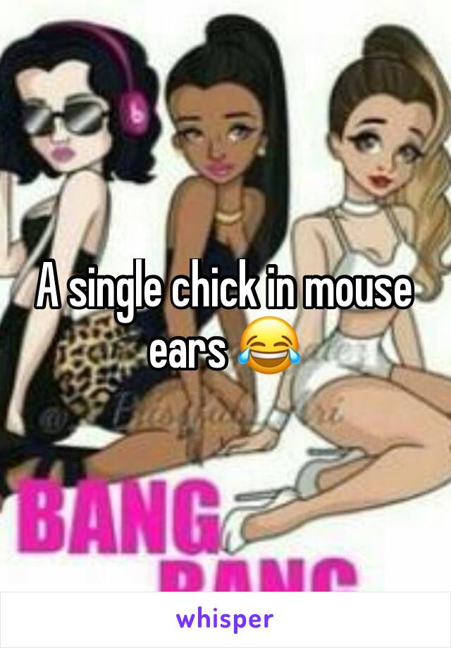 A single chick in mouse ears 😂