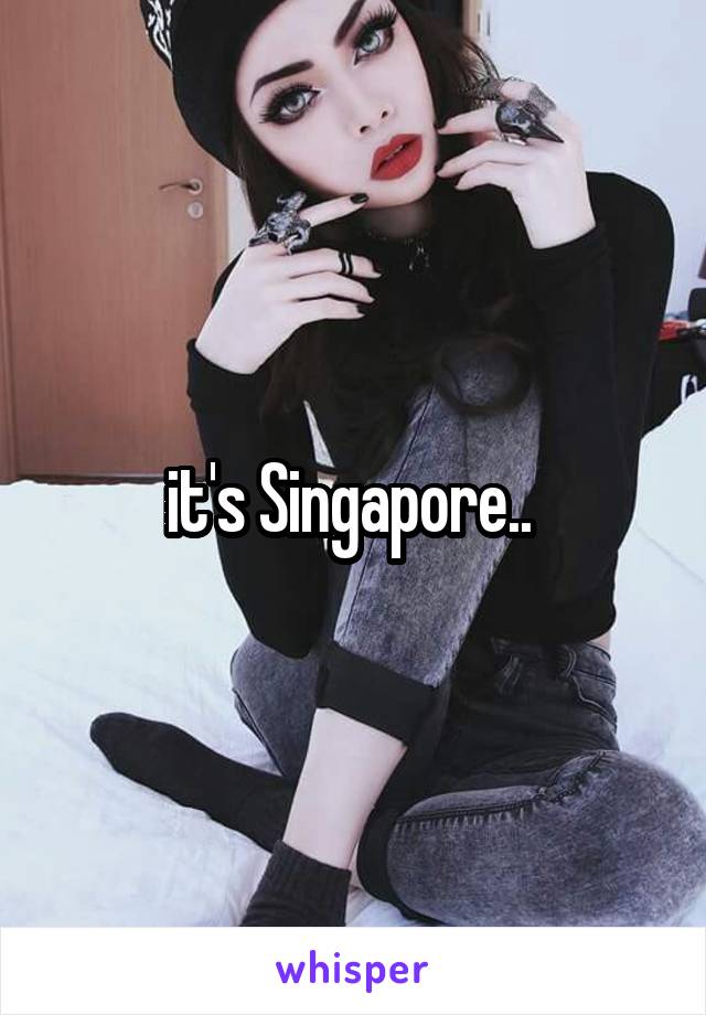 it's Singapore.. 