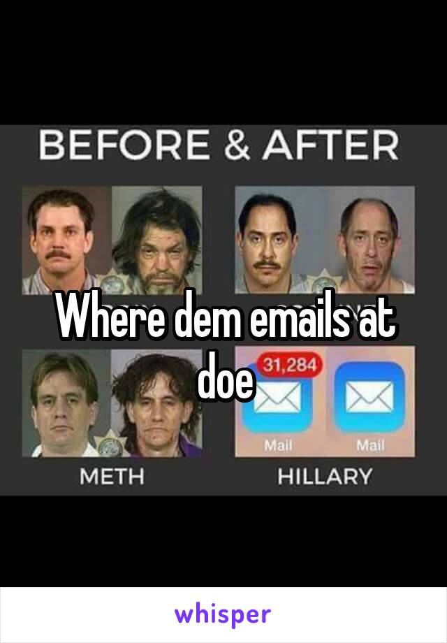 
Where dem emails at doe