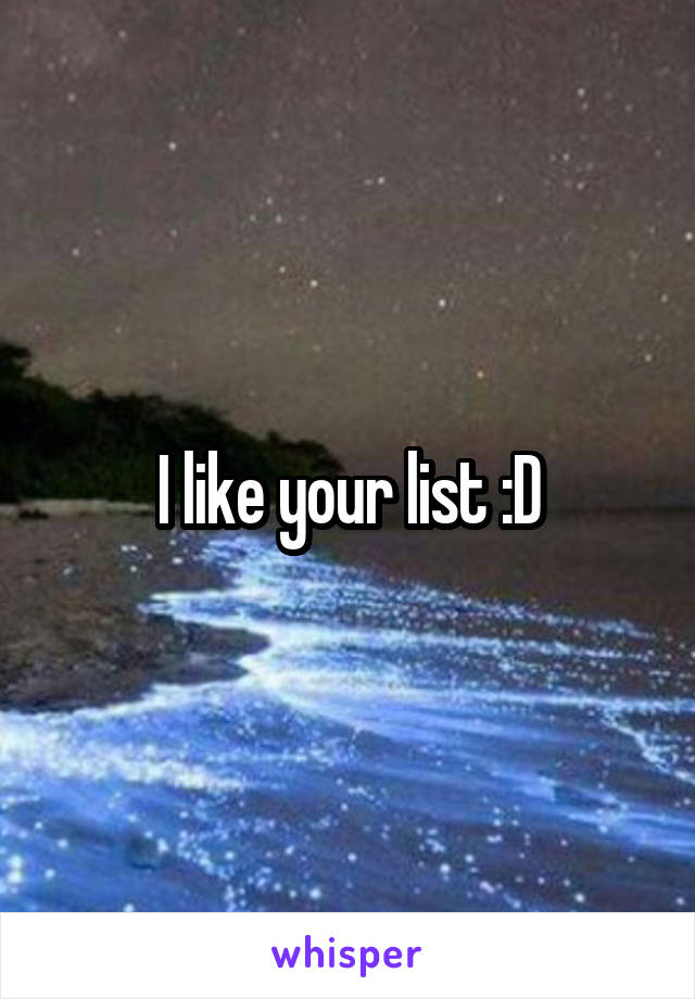 I like your list :D