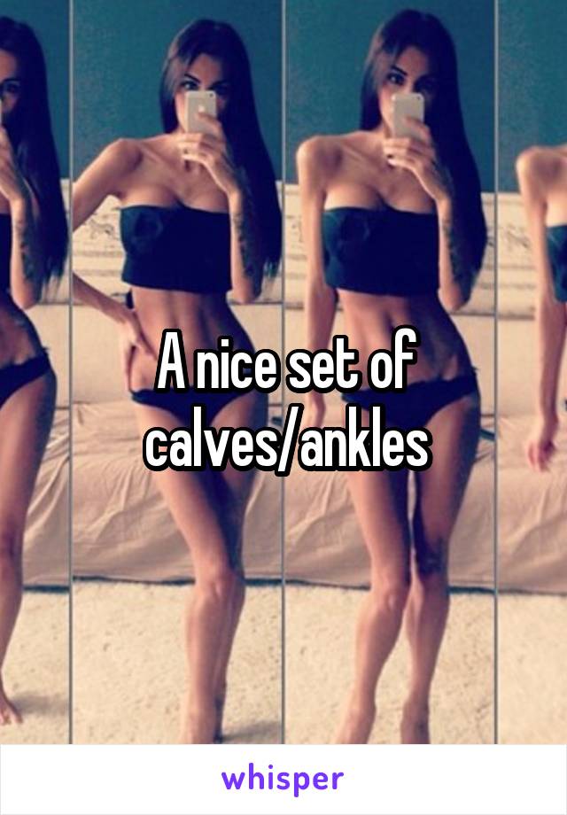 A nice set of calves/ankles