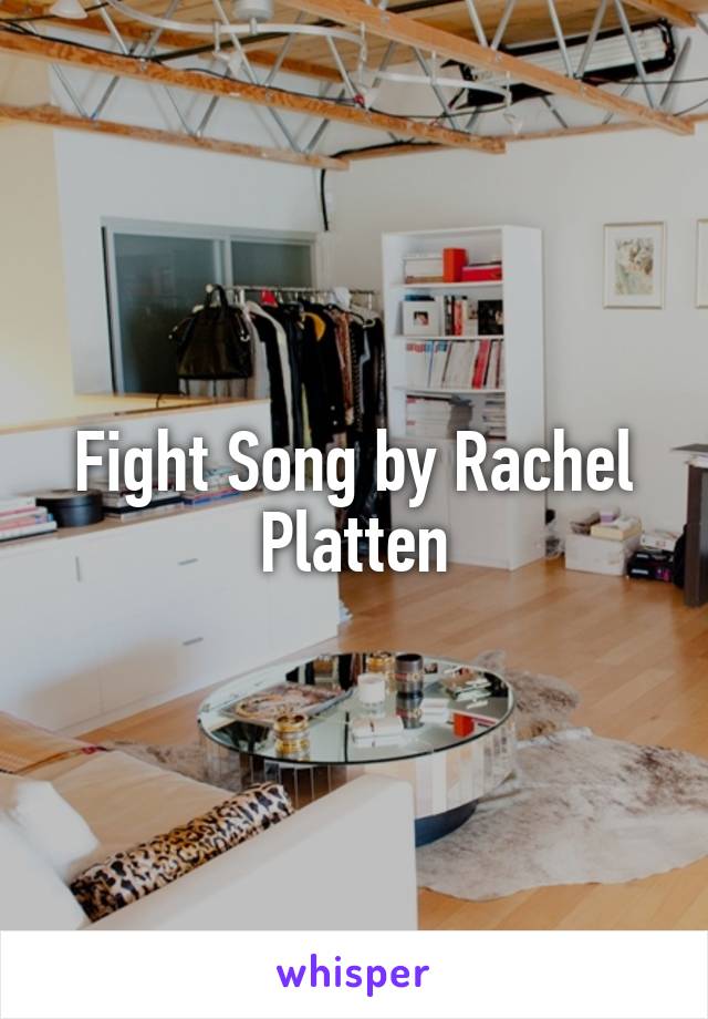 Fight Song by Rachel Platten