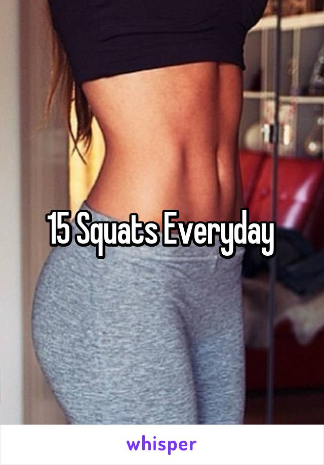 15 Squats Everyday 