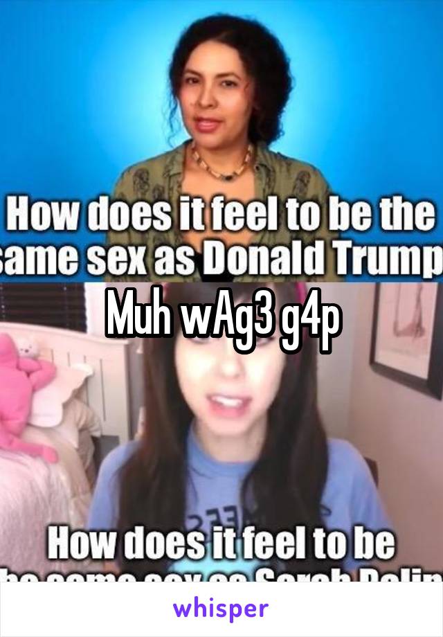 Muh wAg3 g4p