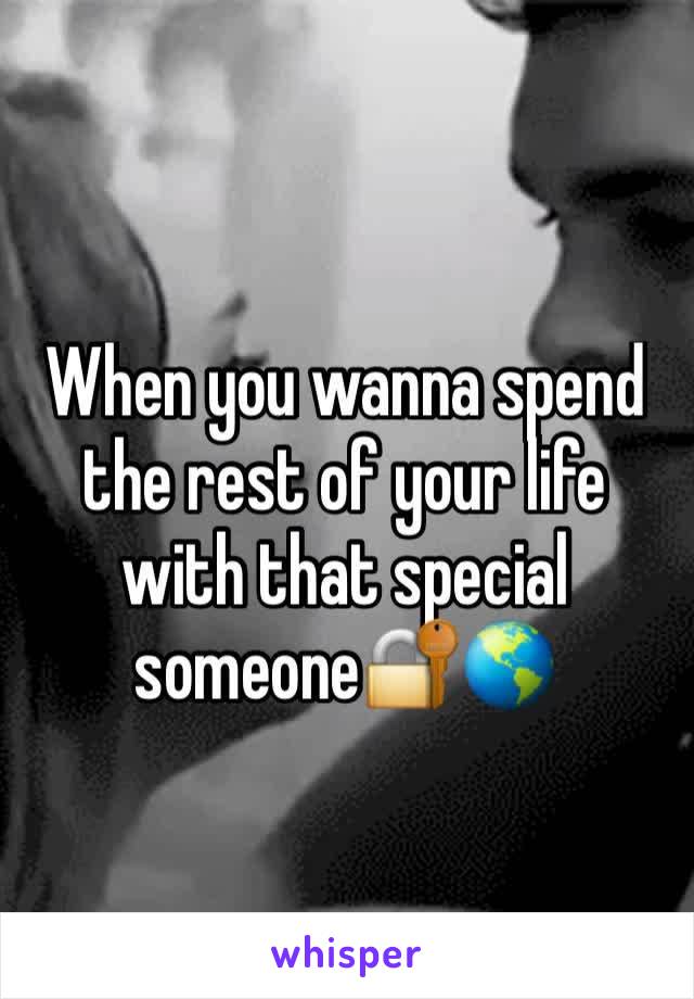When you wanna spend the rest of your life with that special someone🔐🌎