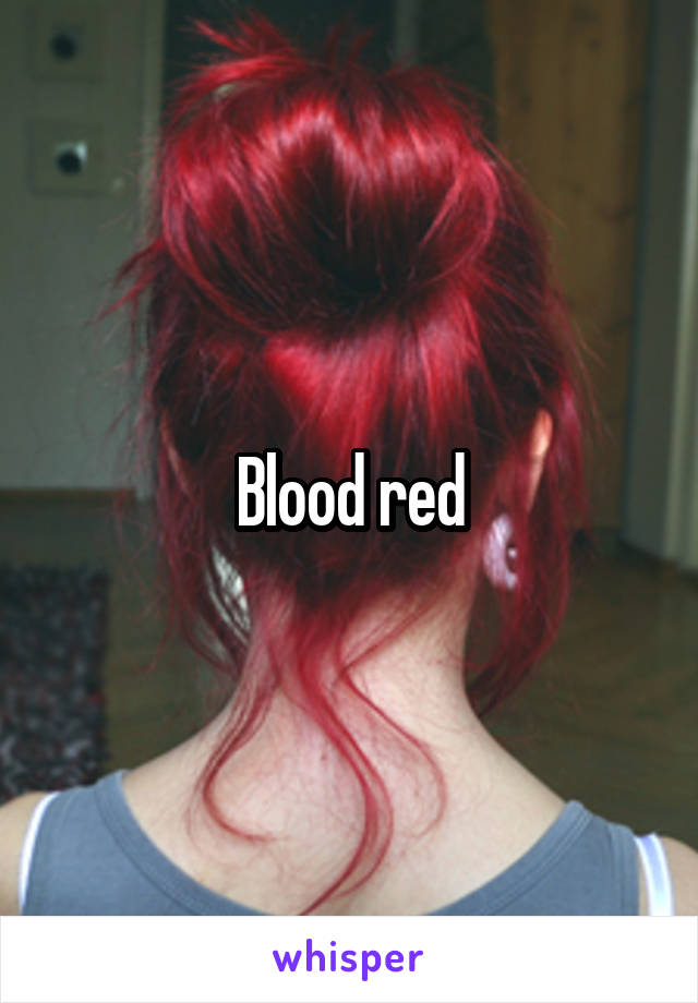 Blood red