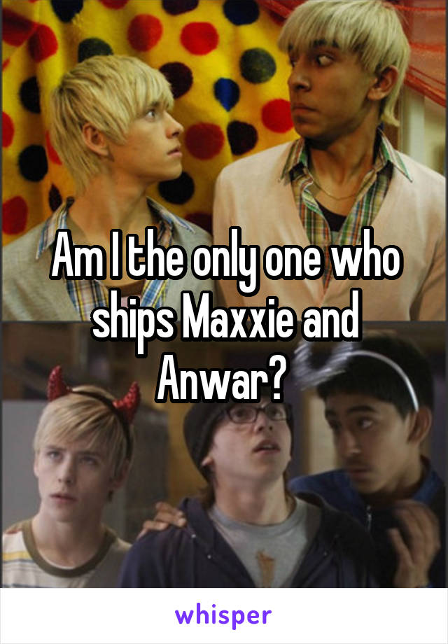Am I the only one who ships Maxxie and Anwar? 