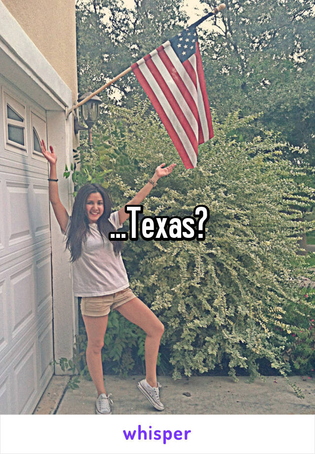 ...Texas?