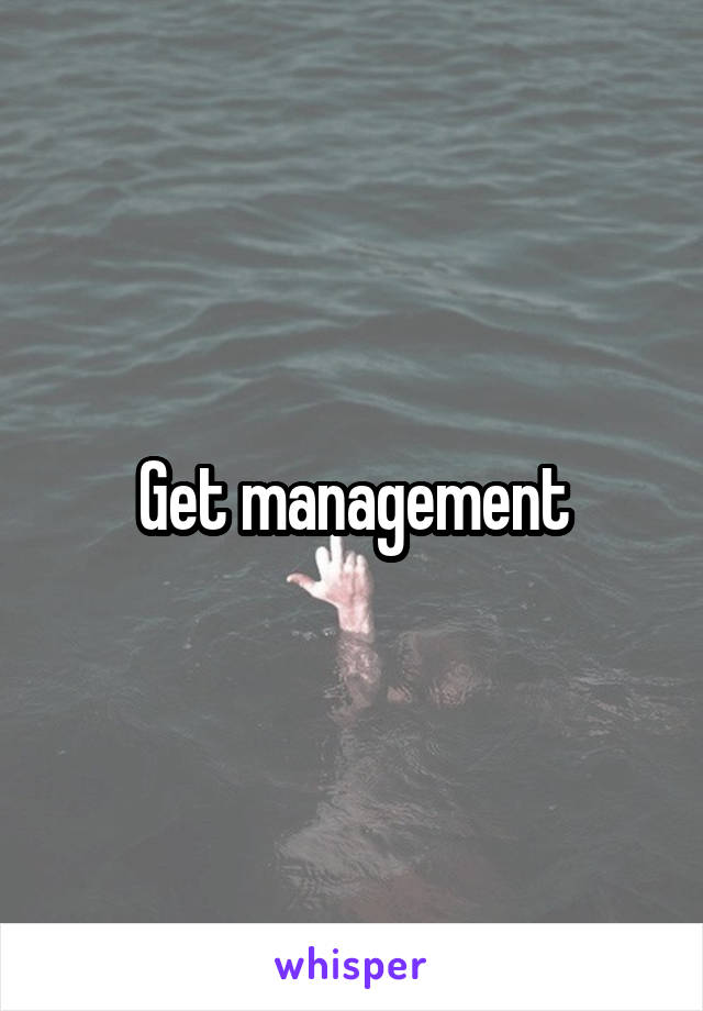 Get management