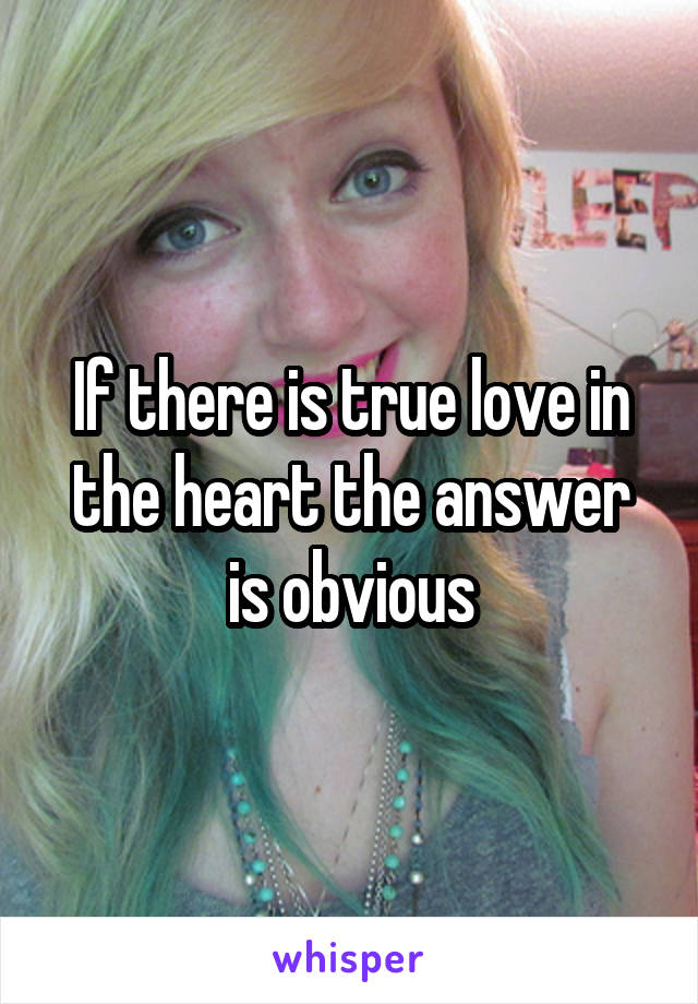 If there is true love in the heart the answer is obvious