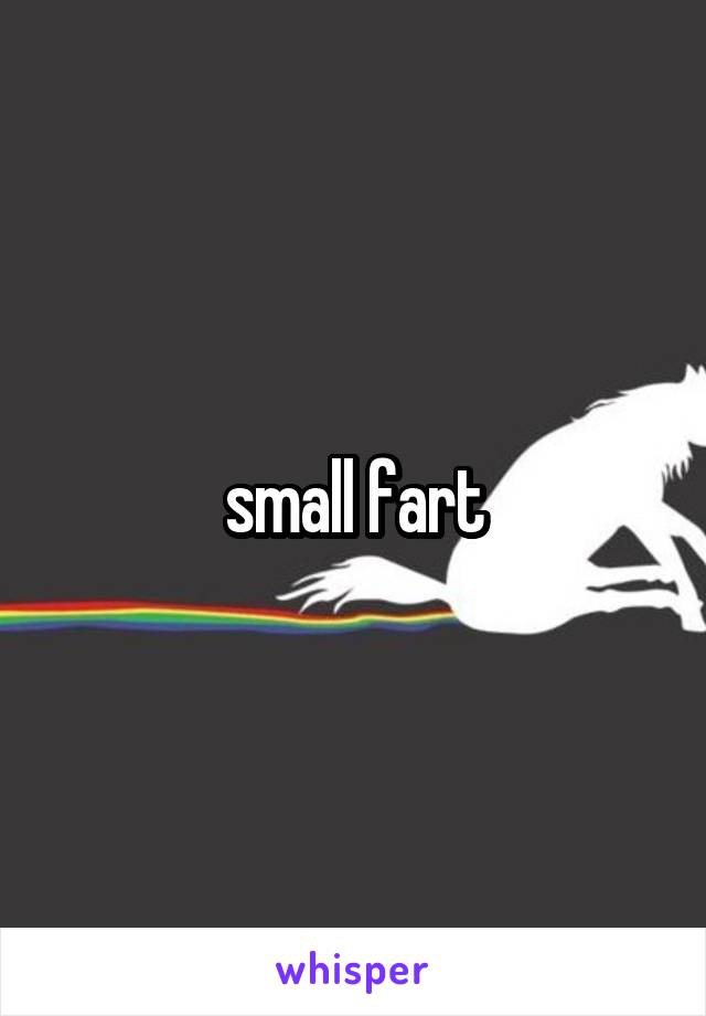 small fart