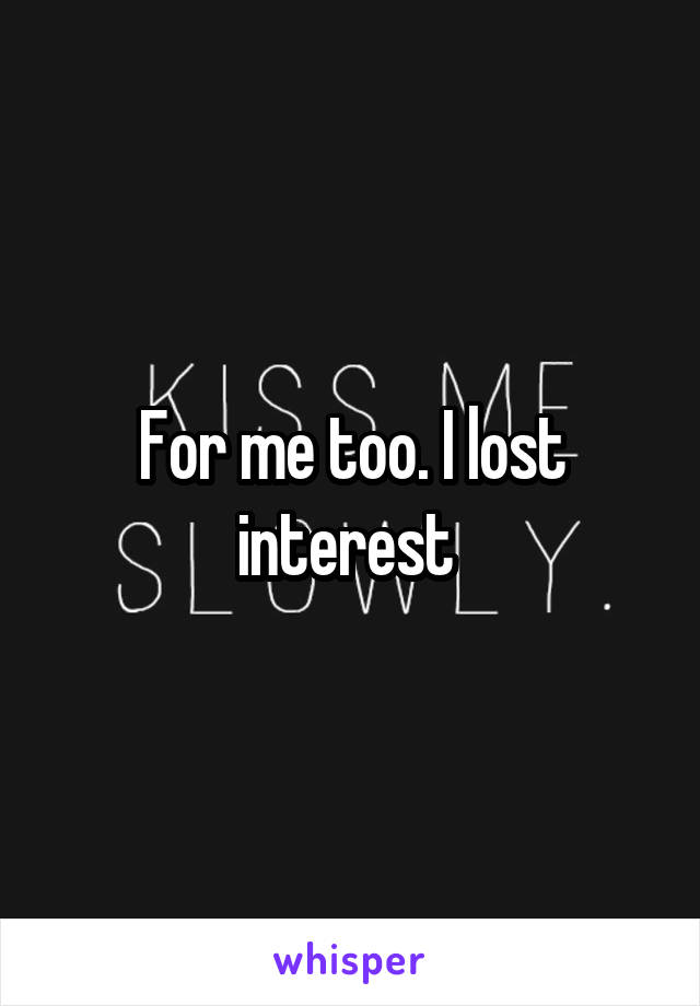 For me too. I lost interest 