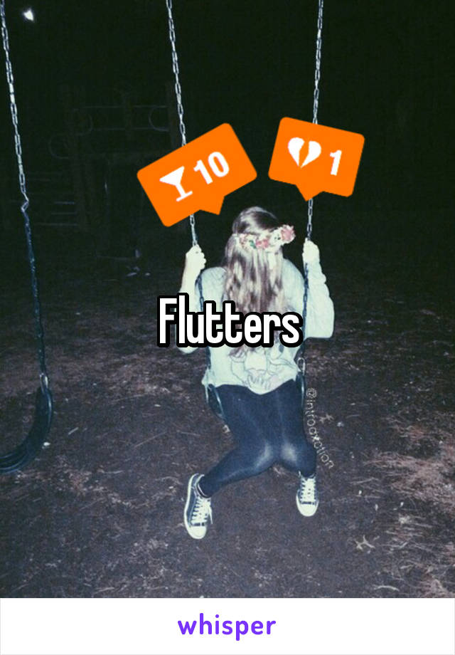 Flutters