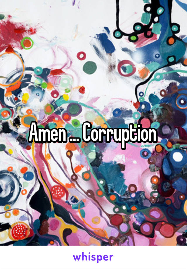 Amen ... Corruption 