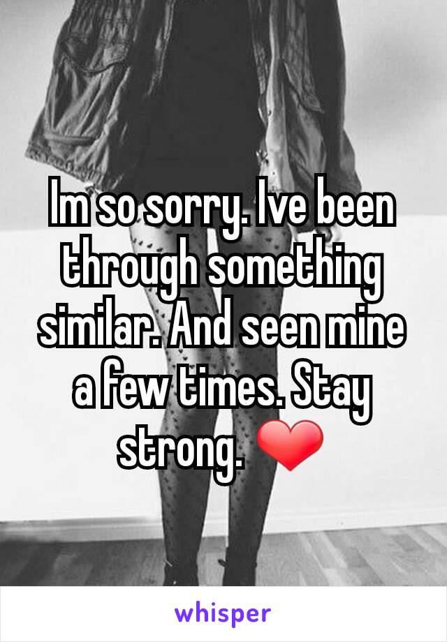 Im so sorry. Ive been through something similar. And seen mine a few times. Stay strong. ❤