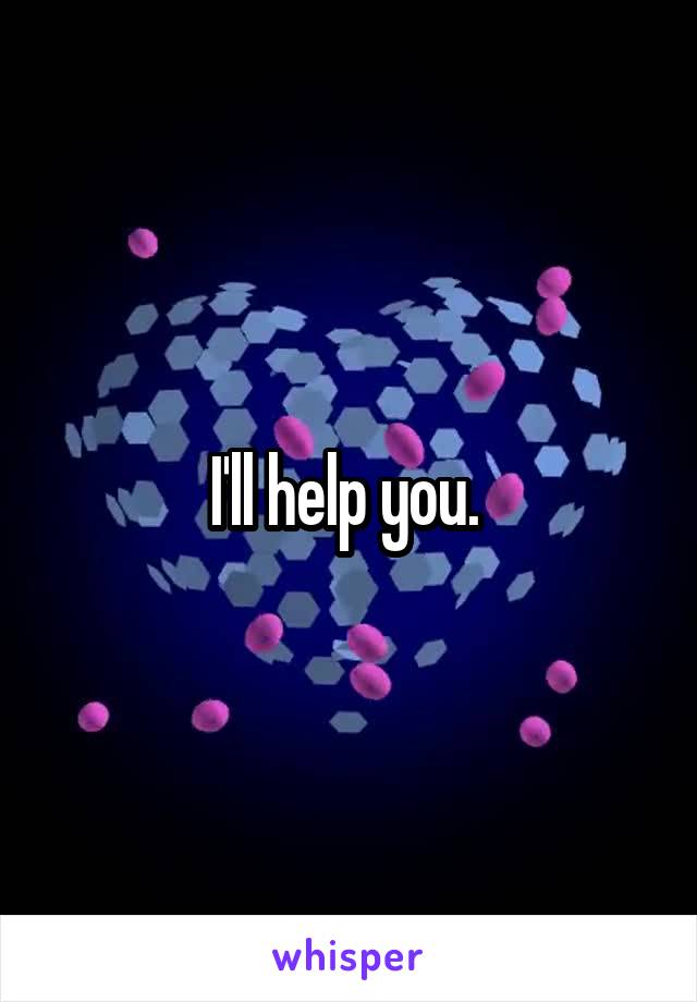 I'll help you. 