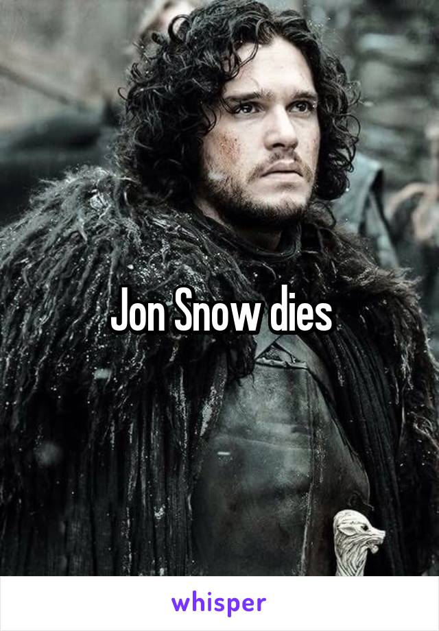 Jon Snow dies
