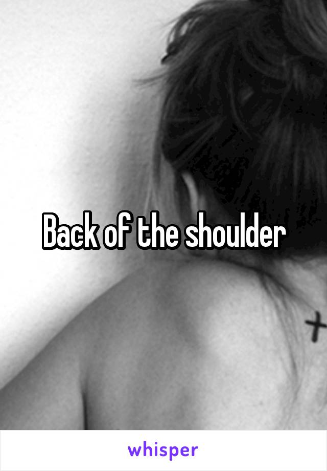 Back of the shoulder