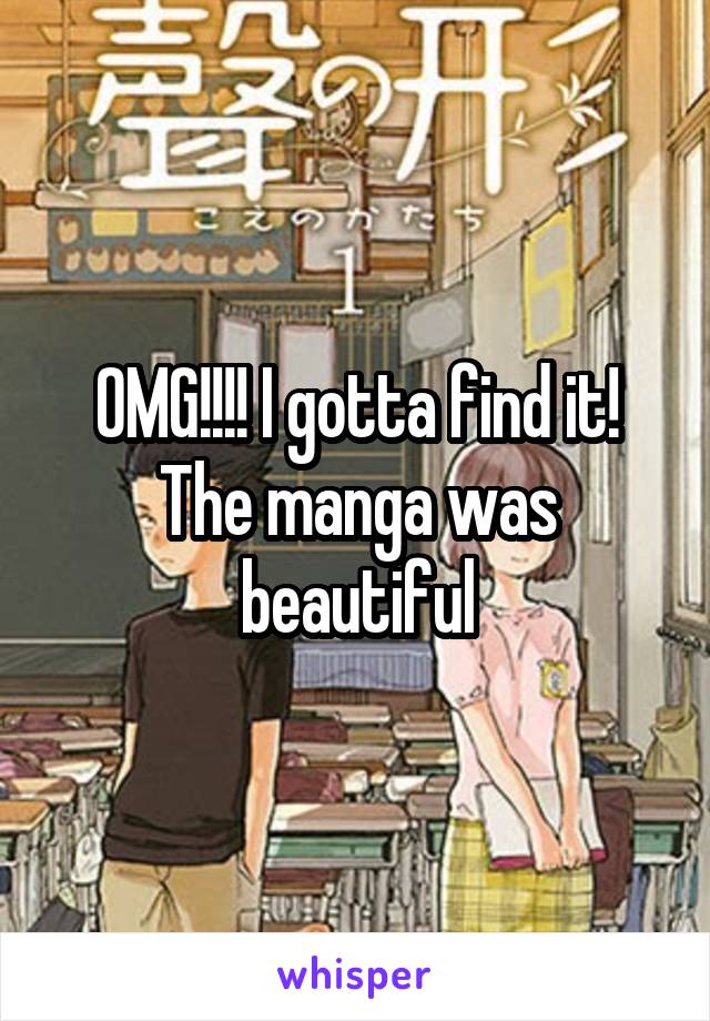 OMG!!!! I gotta find it!
The manga was beautiful