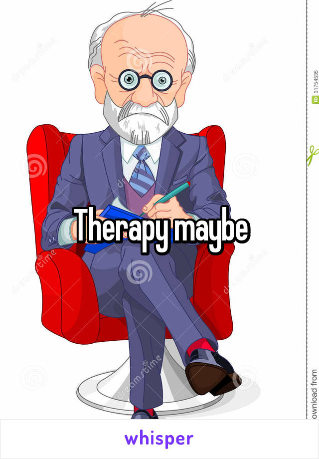 Therapy maybe