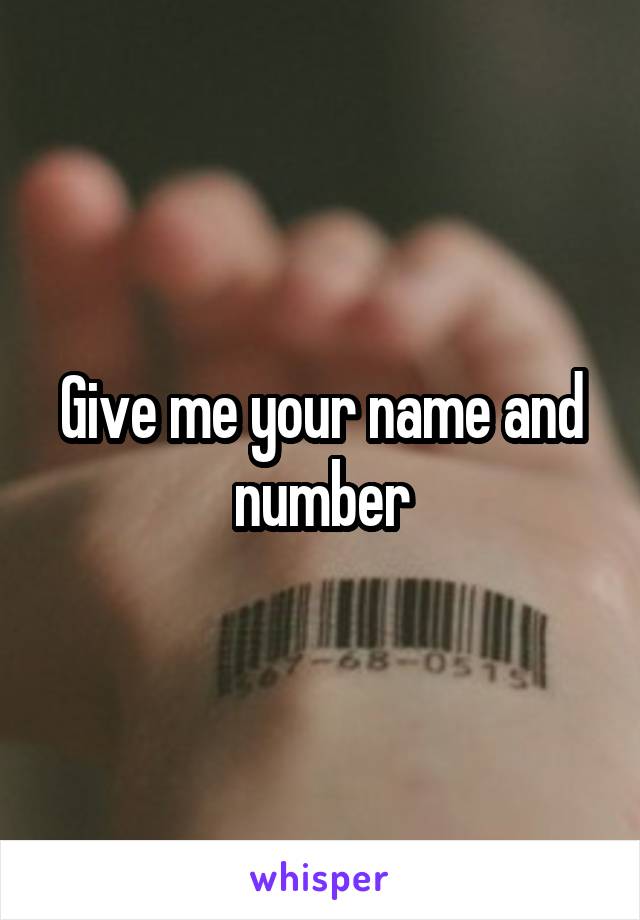 Give me your name and number