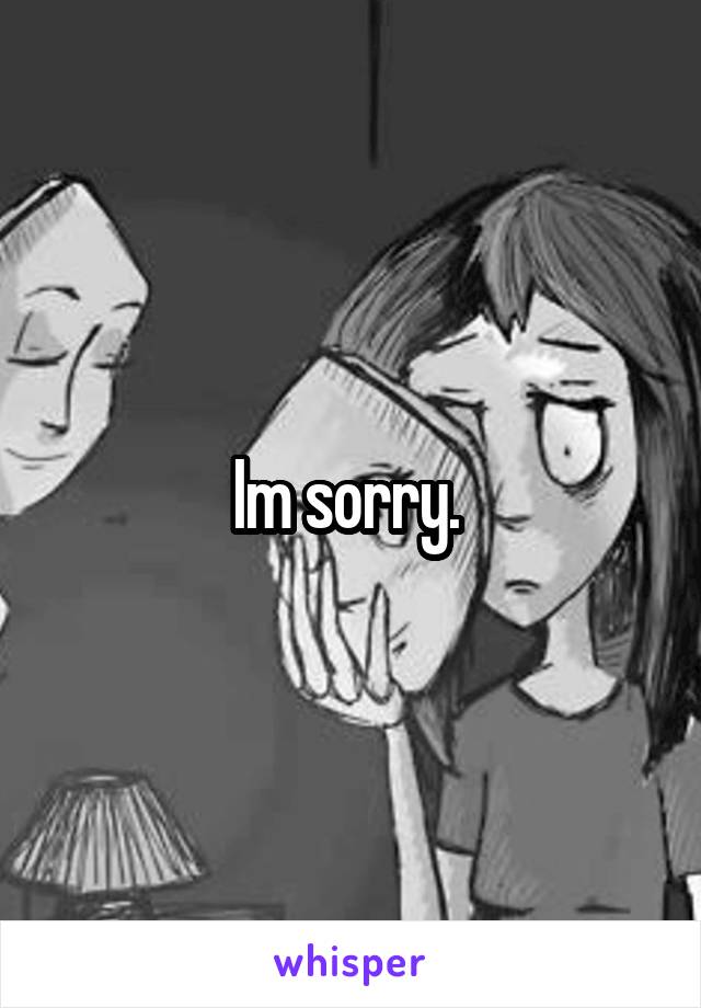 Im sorry. 