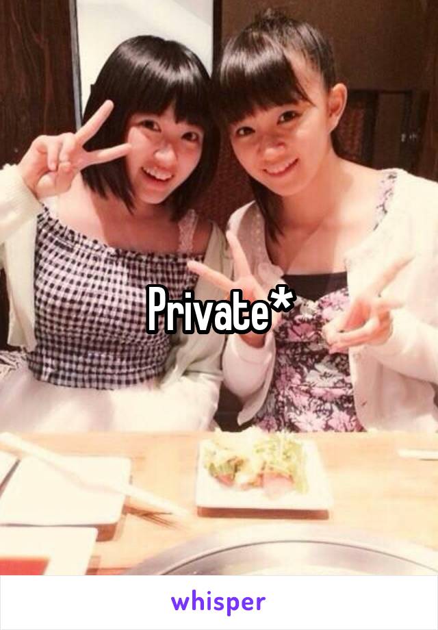 Private*