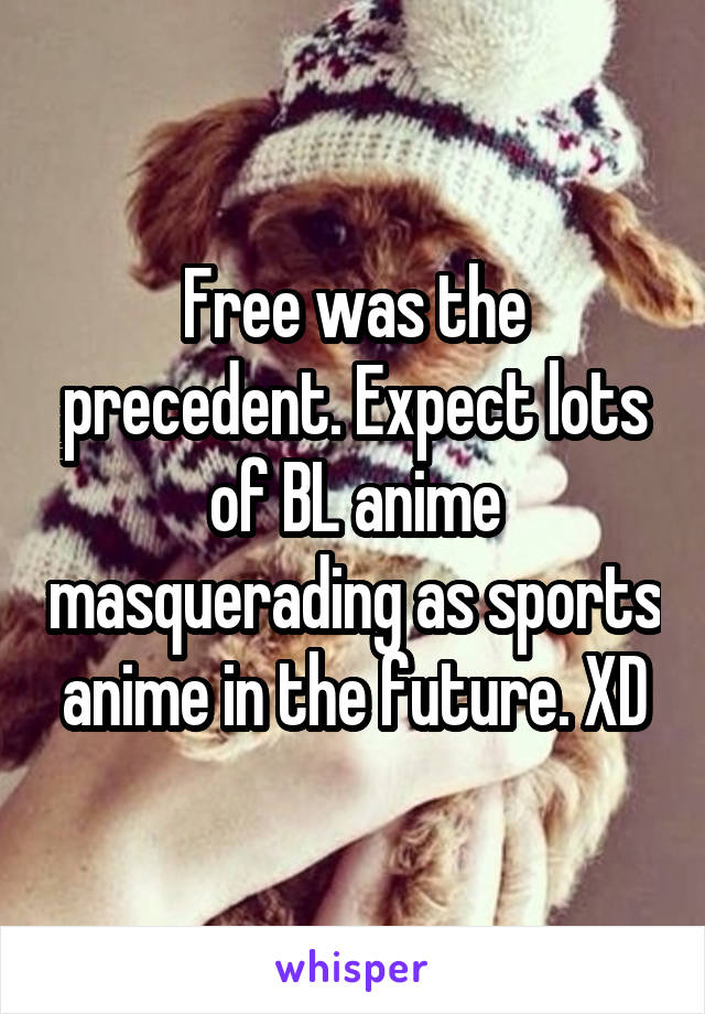 Free was the precedent. Expect lots of BL anime masquerading as sports anime in the future. XD