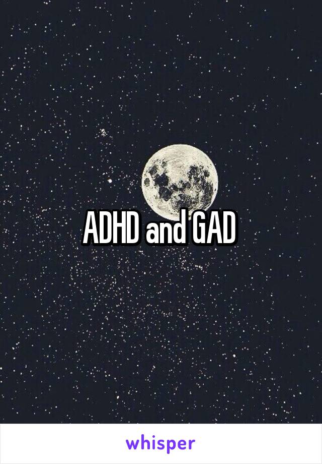 ADHD and GAD 