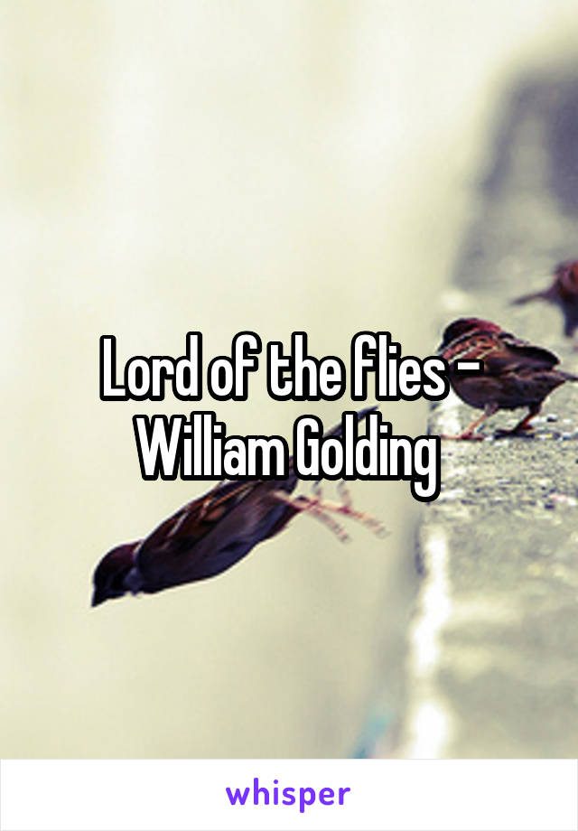 Lord of the flies - William Golding 