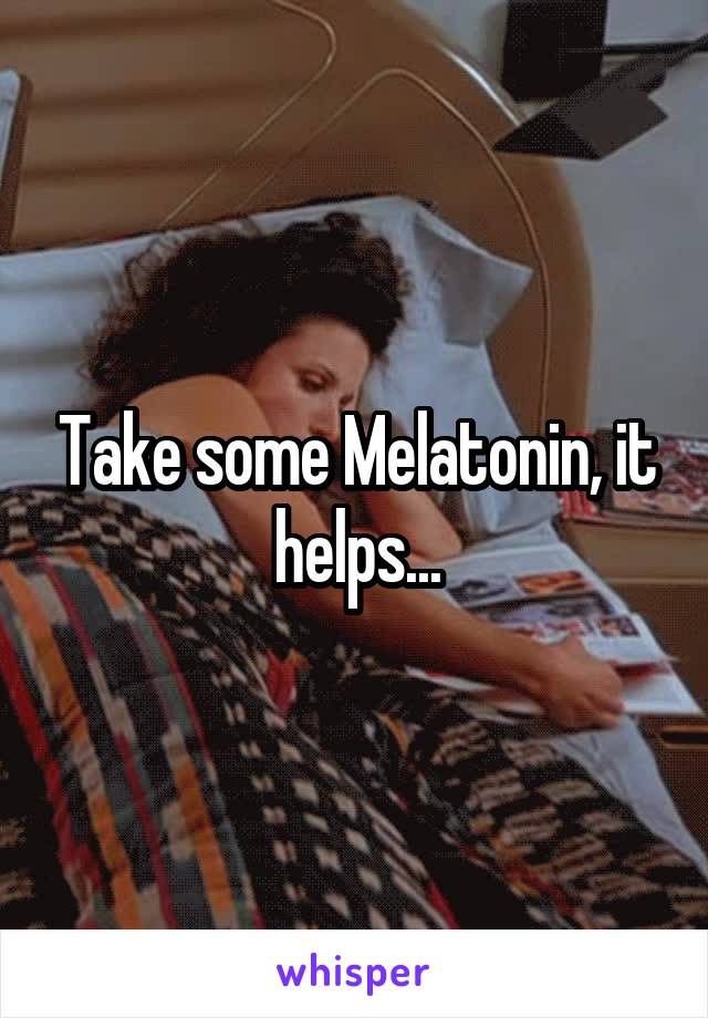 Take some Melatonin, it helps...