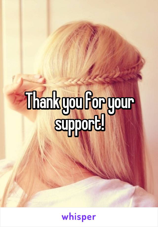 Thank you for your support!