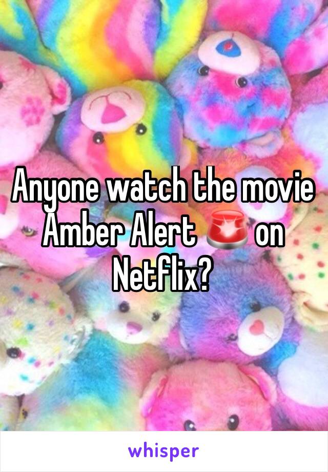 Anyone watch the movie Amber Alert 🚨 on Netflix?